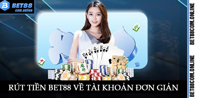 Rút tiền bet88 siêu nhanh chóng