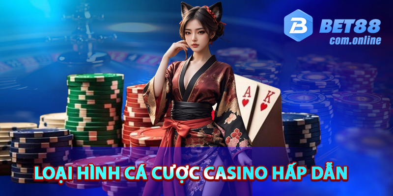 Những loại hình hấp dẫn có tại sảnh casino BET88