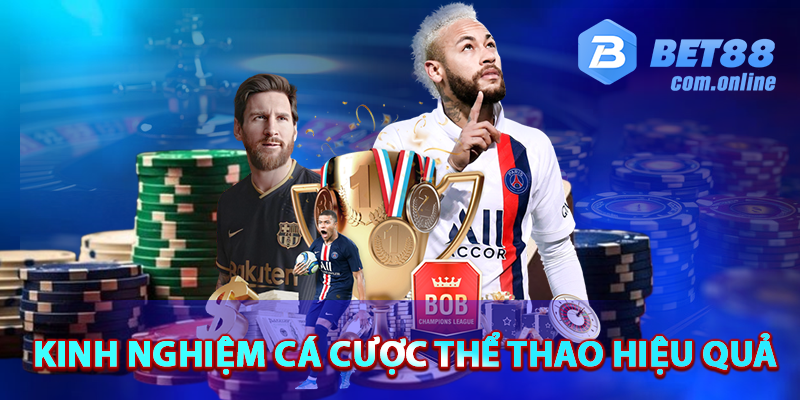 Kinh nghiệm cá cược hiệu quả tại thể thao BET88