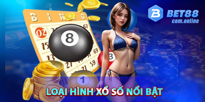 Loại hình xổ số BET88 nổi bật 